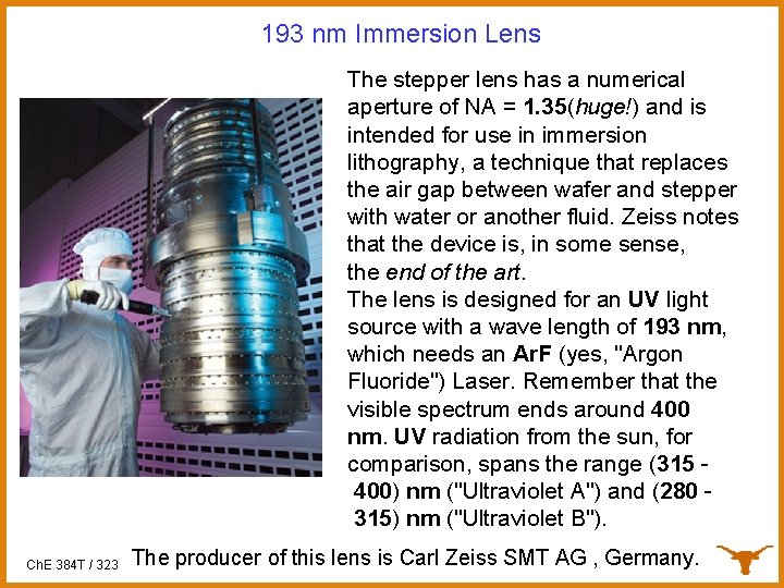 193 nm Immersion Lens The stepper lens has a numerical aperture of NA =