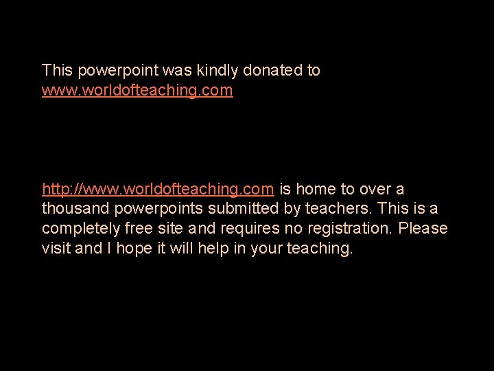 This powerpoint was kindly donated to www. worldofteaching. com http: //www. worldofteaching. com is