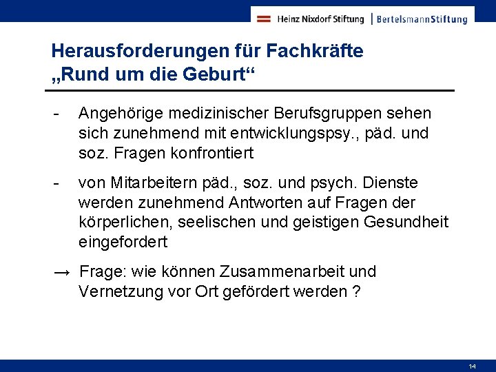 Herausforderungen für Fachkräfte „Rund um die Geburt“ - Angehörige medizinischer Berufsgruppen sehen sich zunehmend