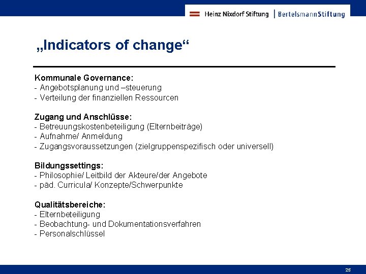 „Indicators of change“ Kommunale Governance: - Angebotsplanung und –steuerung - Verteilung der finanziellen Ressourcen