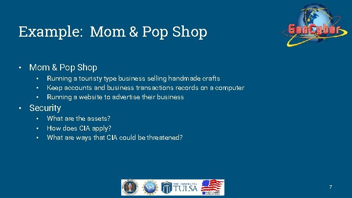 Example: Mom & Pop Shop • • • Running a touristy type business selling