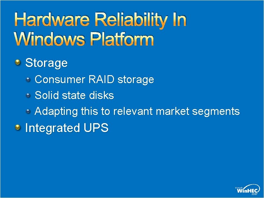 Hardware Reliability In Windows Platform Storage Consumer RAID storage Solid state disks Adapting this