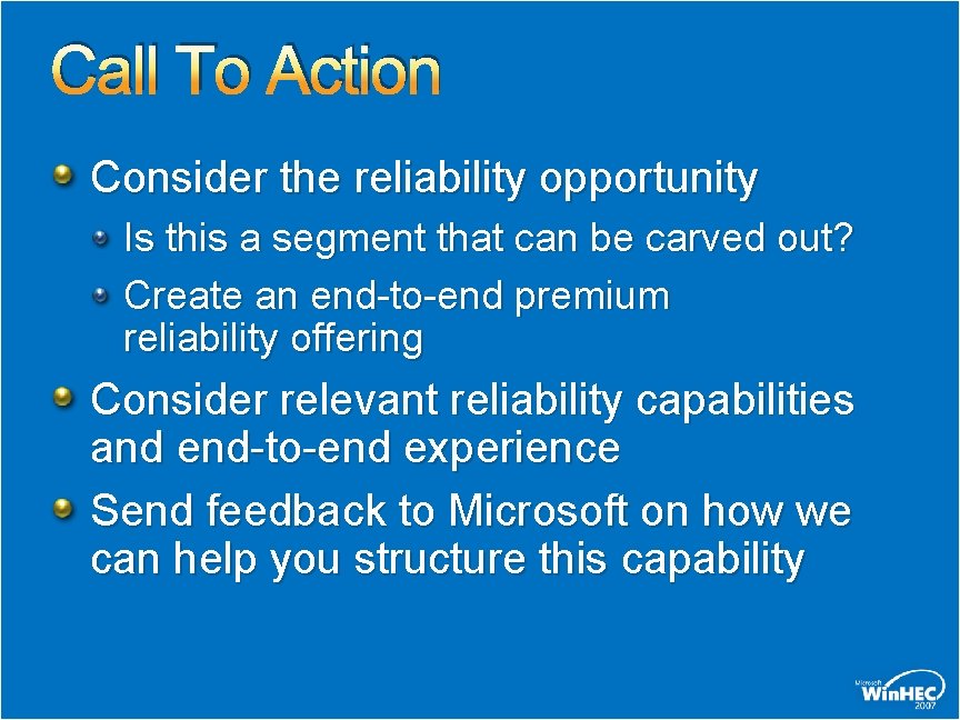 Call To Action Consider the reliability opportunity Is this a segment that can be