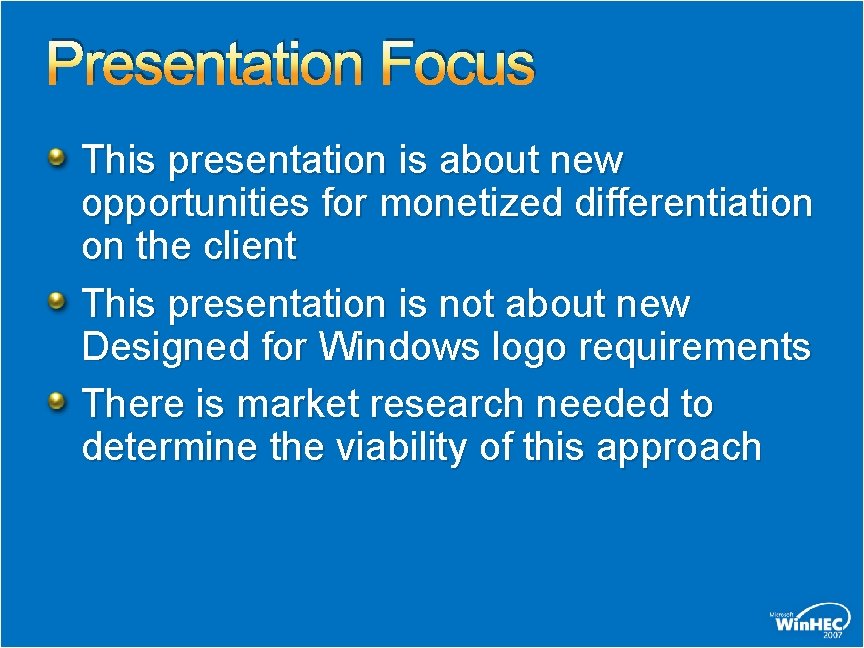 Presentation Focus This presentation is about new opportunities for monetized differentiation on the client