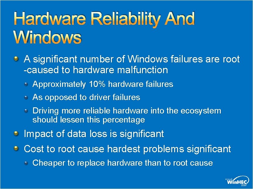 Hardware Reliability And Windows A significant number of Windows failures are root -caused to