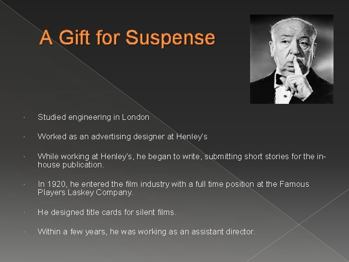 A Gift for Suspense Studied engineering in London Worked as an advertising designer at