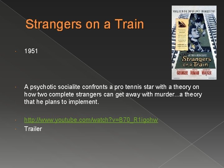 Strangers on a Train 1951 A psychotic socialite confronts a pro tennis star with