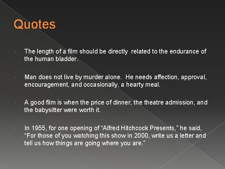 Quotes The length of a film should be directly related to the endurance of