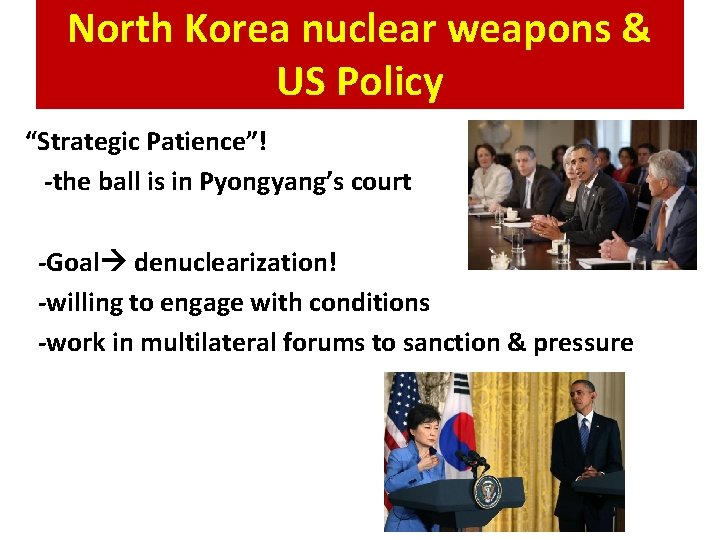 North Korea nuclear weapons & US Policy “Strategic Patience”! -the ball is in Pyongyang’s