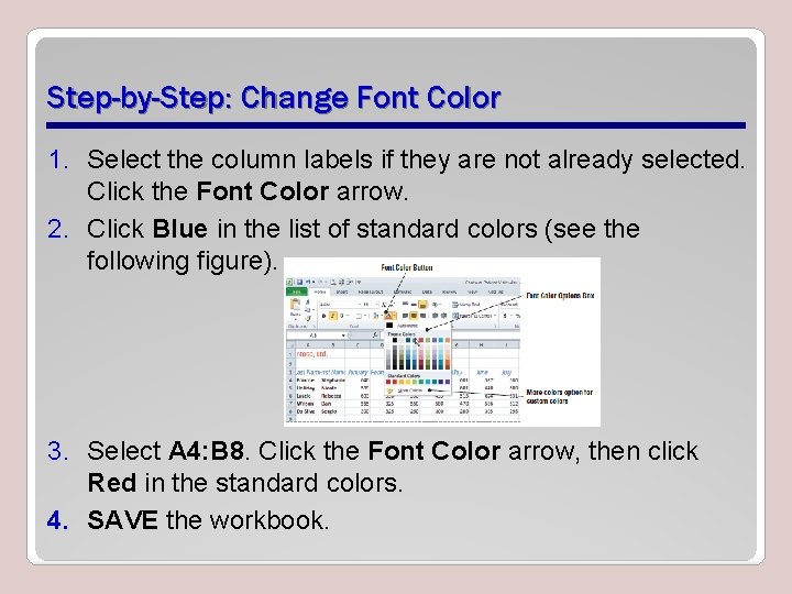 Step-by-Step: Change Font Color 1. Select the column labels if they are not already
