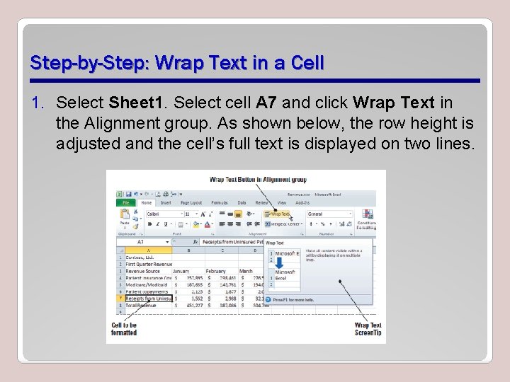 Step-by-Step: Wrap Text in a Cell 1. Select Sheet 1. Select cell A 7