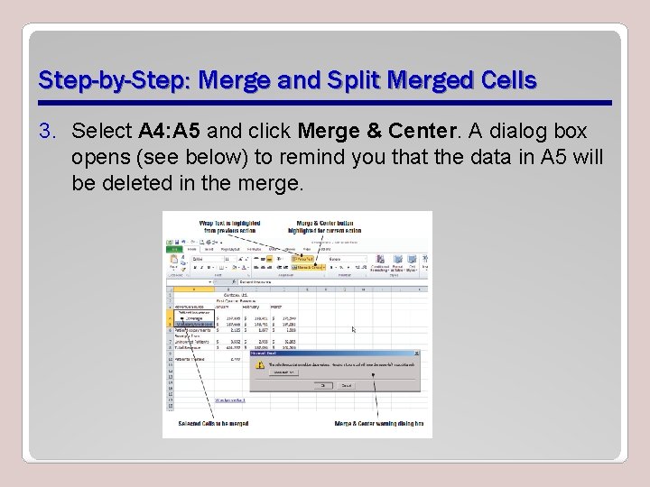 Step-by-Step: Merge and Split Merged Cells 3. Select A 4: A 5 and click