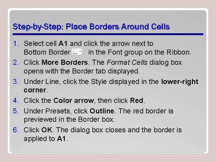 Step-by-Step: Place Borders Around Cells 1. Select cell A 1 and click the arrow