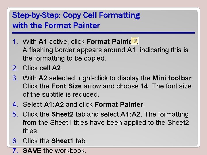 Step-by-Step: Copy Cell Formatting with the Format Painter 1. With A 1 active, click