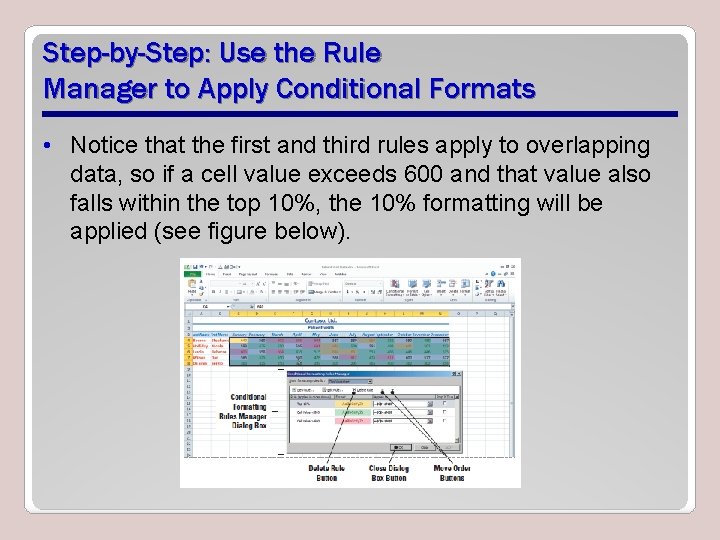 Step-by-Step: Use the Rule Manager to Apply Conditional Formats • Notice that the first