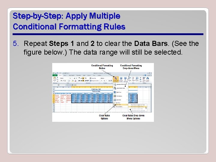 Step-by-Step: Apply Multiple Conditional Formatting Rules 5. Repeat Steps 1 and 2 to clear