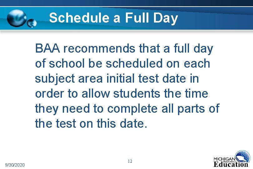 Schedule a Full Day BAA recommends that a full day of school be scheduled