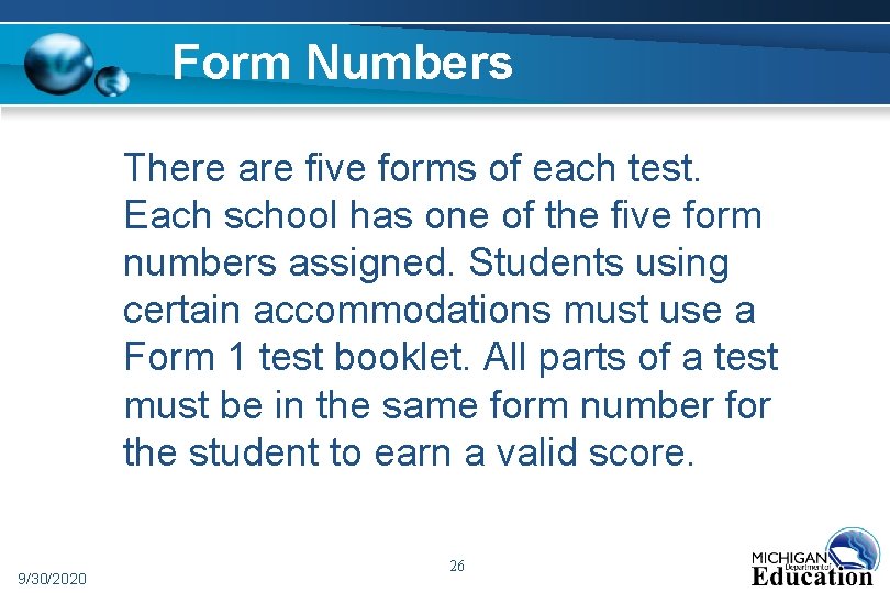 Form Numbers There are five forms of each test. Each school has one of