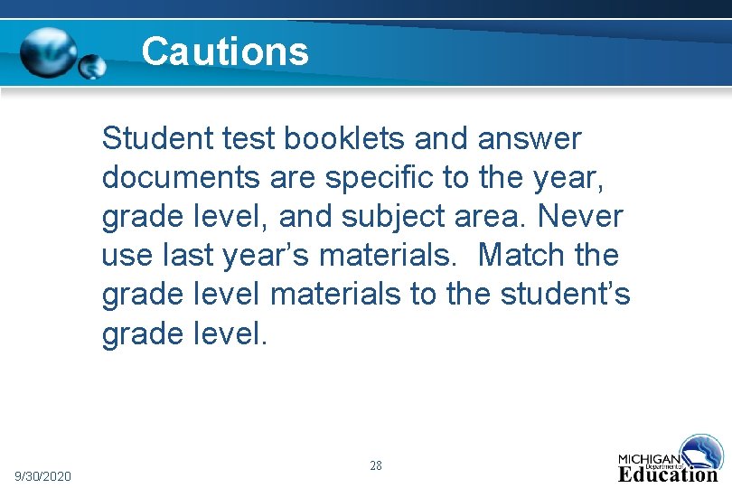 Cautions Student test booklets and answer documents are specific to the year, grade level,