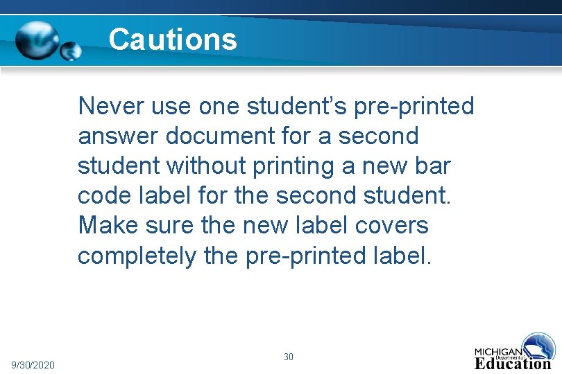 Cautions Never use one student’s pre-printed answer document for a second student without printing