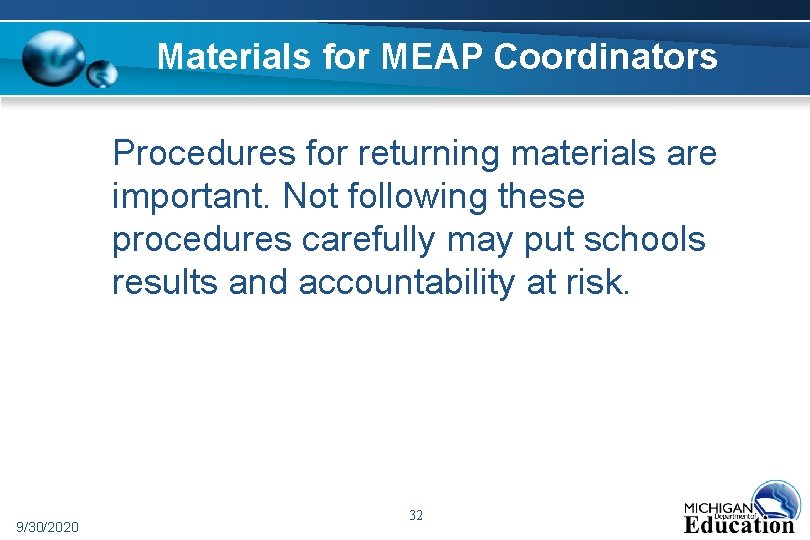 Materials for MEAP Coordinators Procedures for returning materials are important. Not following these procedures