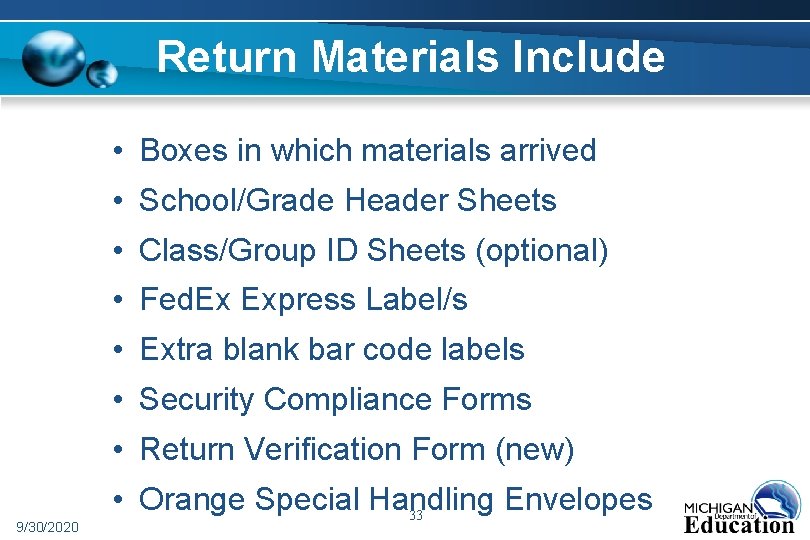 Return Materials Include • Boxes in which materials arrived • School/Grade Header Sheets •