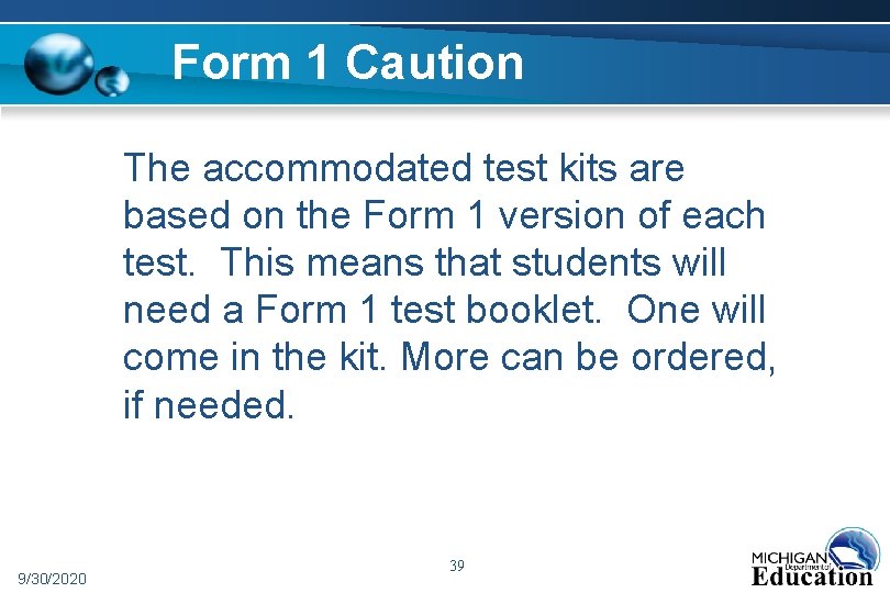 Form 1 Caution The accommodated test kits are based on the Form 1 version