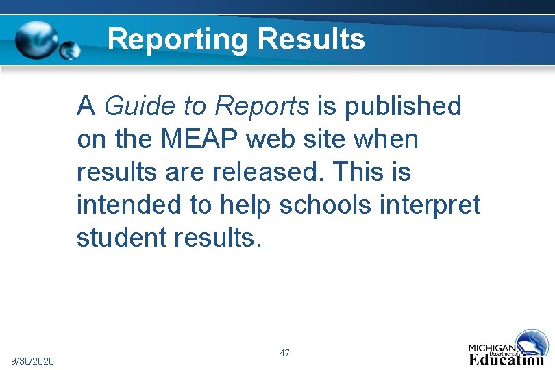 Reporting Results A Guide to Reports is published on the MEAP web site when