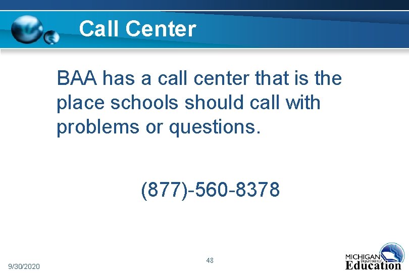 Call Center BAA has a call center that is the place schools should call