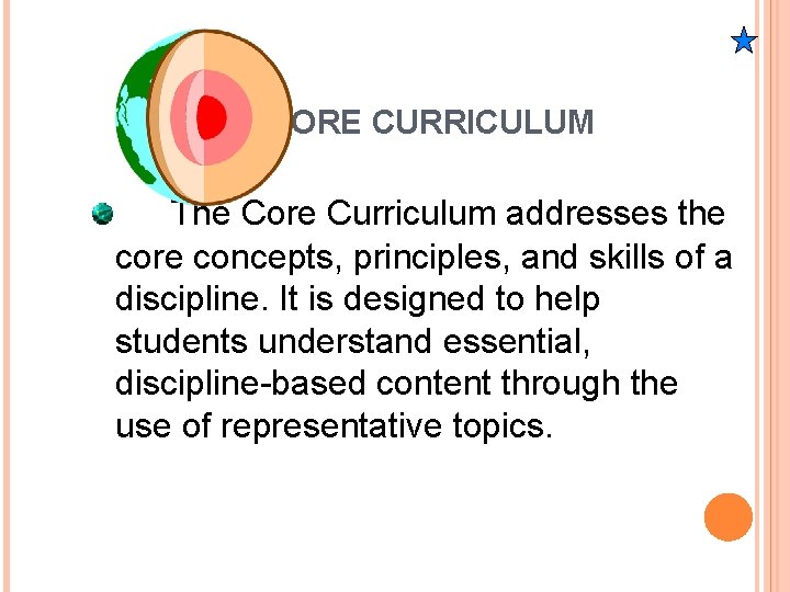 THE CORE CURRICULUM The Core Curriculum addresses the core concepts, principles, and skills of