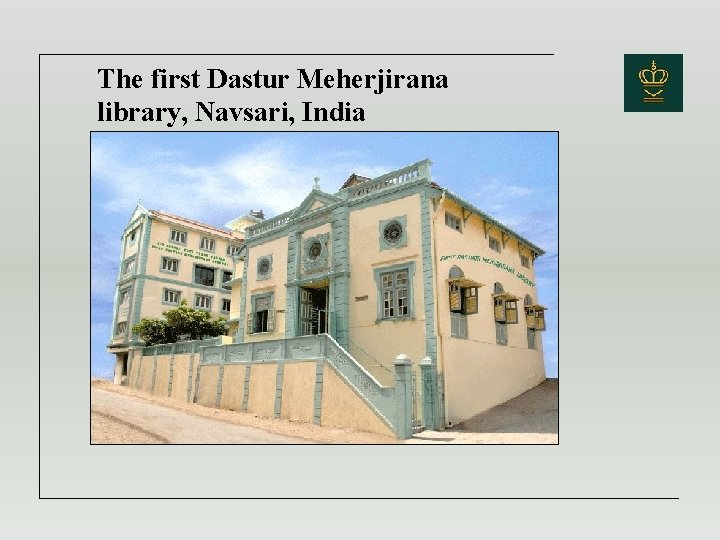 The first Dastur Meherjirana library, Navsari, India 