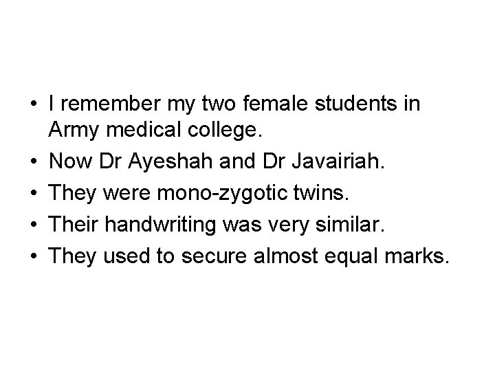  • I remember my two female students in Army medical college. • Now