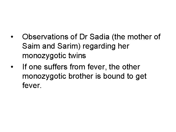  • • Observations of Dr Sadia (the mother of Saim and Sarim) regarding