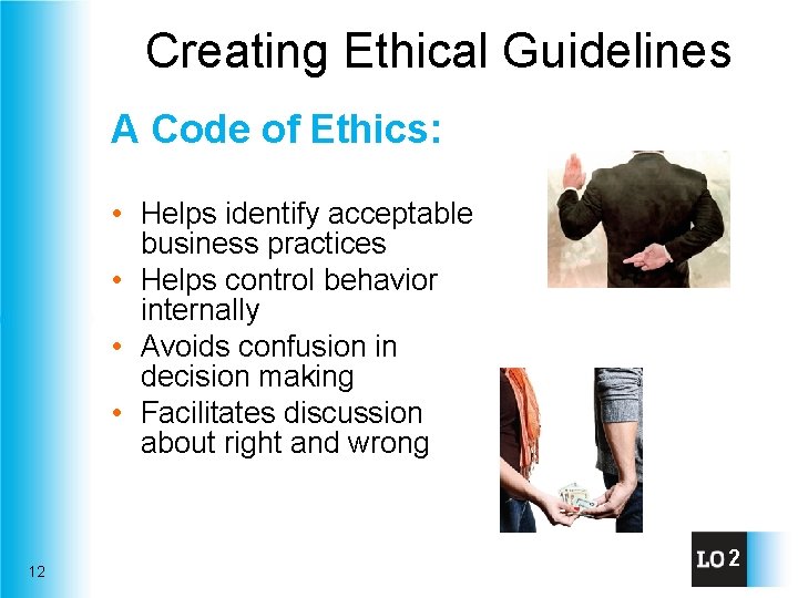 Creating Ethical Guidelines A Code of Ethics: 12 © i. Stockphoto. com/Steve Cady •