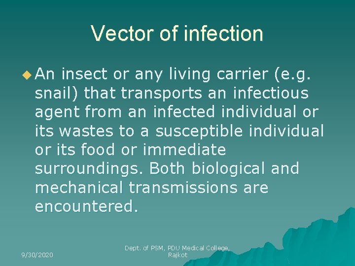 Vector of infection u An insect or any living carrier (e. g. snail) that