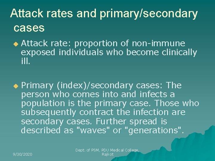 Attack rates and primary/secondary cases u u Attack rate: proportion of non-immune exposed individuals