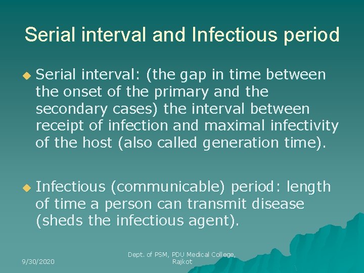 Serial interval and Infectious period u u Serial interval: (the gap in time between