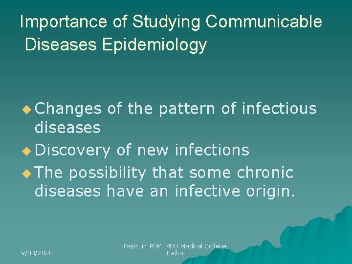 Importance of Studying Communicable Diseases Epidemiology u Changes of the pattern of infectious diseases