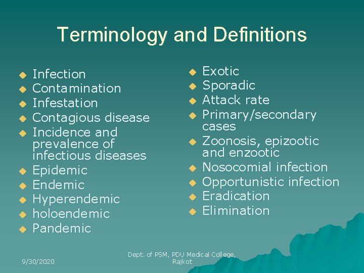 Terminology and Definitions u u u u u Infection Contamination Infestation Contagious disease Incidence