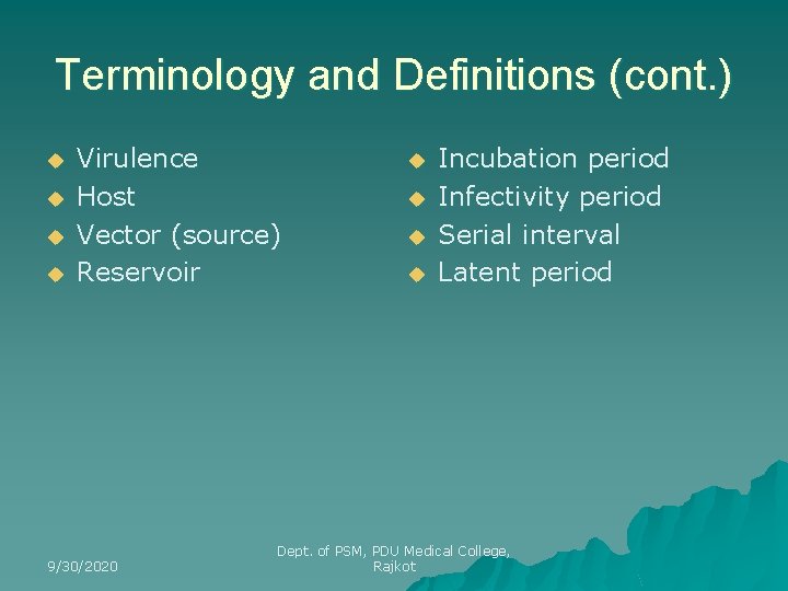 Terminology and Definitions (cont. ) u u Virulence Host Vector (source) Reservoir 9/30/2020 u