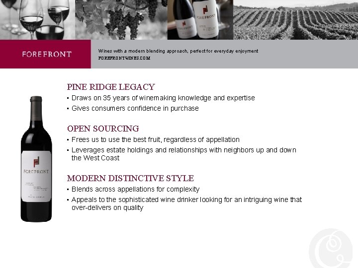 Wines with a modern blending approach, perfect for everyday enjoyment FOREFRONTWINES. COM PINE RIDGE