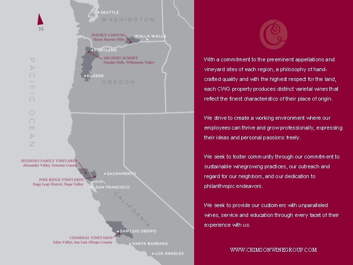 With a commitment to the preeminent appellations and vineyard sites of each region, a