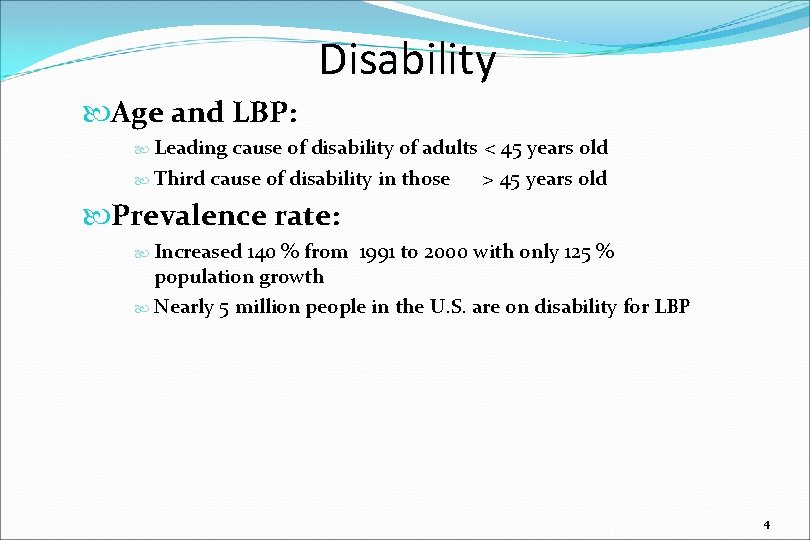 Disability Age and LBP: Leading cause of disability of adults < 45 years old