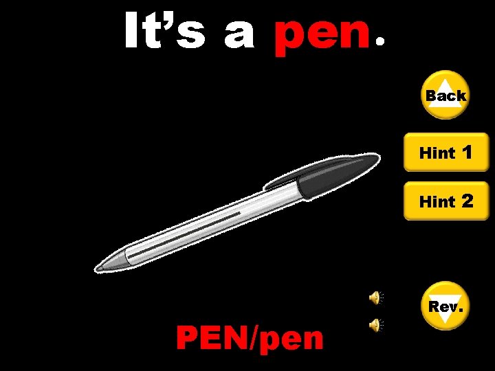 It’s a pen Back Hint 1 Hint 2 PEN/pen Rev. 