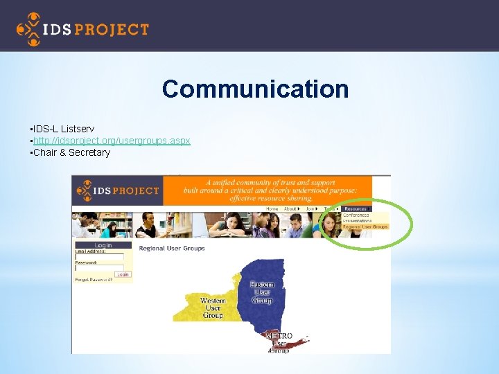 Communication • IDS-L Listserv • http: //idsproject. org/usergroups. aspx • Chair & Secretary 