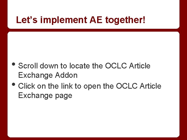 Let’s implement AE together! • Scroll down to locate the OCLC Article • Exchange