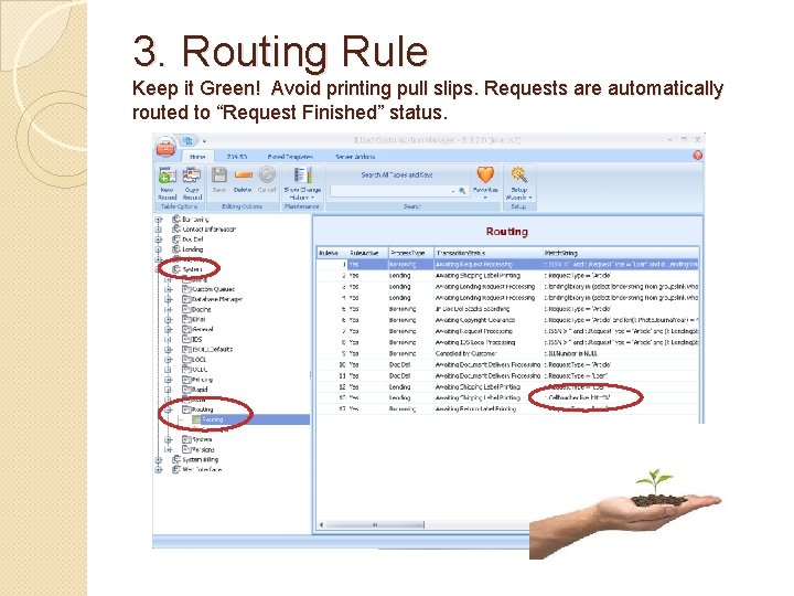 3. Routing Rule Keep it Green! Avoid printing pull slips. Requests are automatically routed