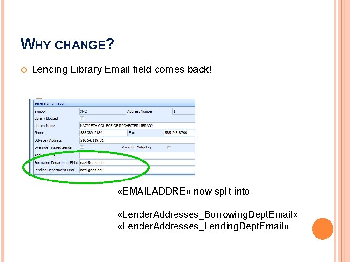 WHY CHANGE? Lending Library Email field comes back! � « «EMAILADDRE» now split into