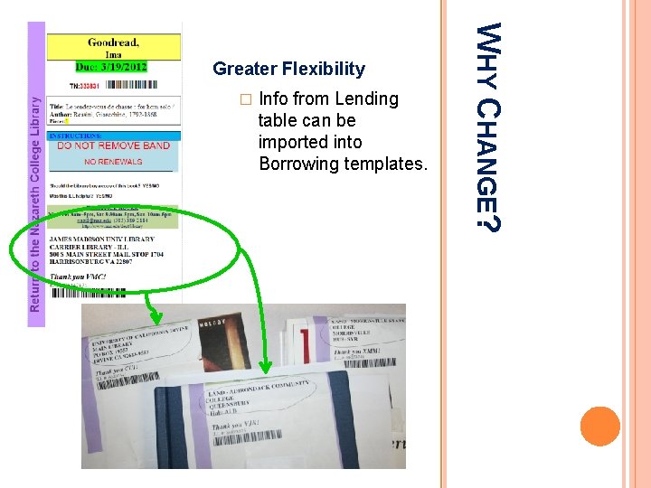 � Info from Lending table can be imported into Borrowing templates. WHY CHANGE? Greater