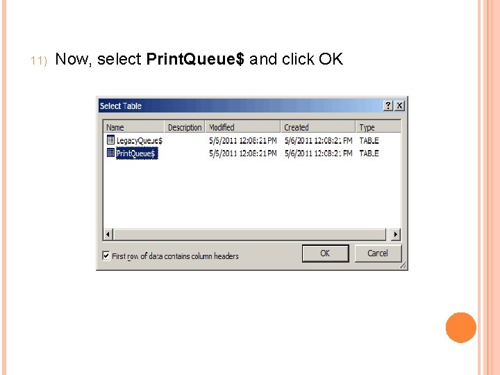 11) Now, select Print. Queue$ and click OK 